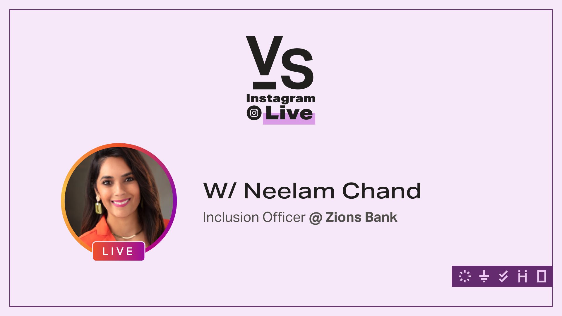 IG Live: Inclusion Officer at Zions Bank - Neelam Chand