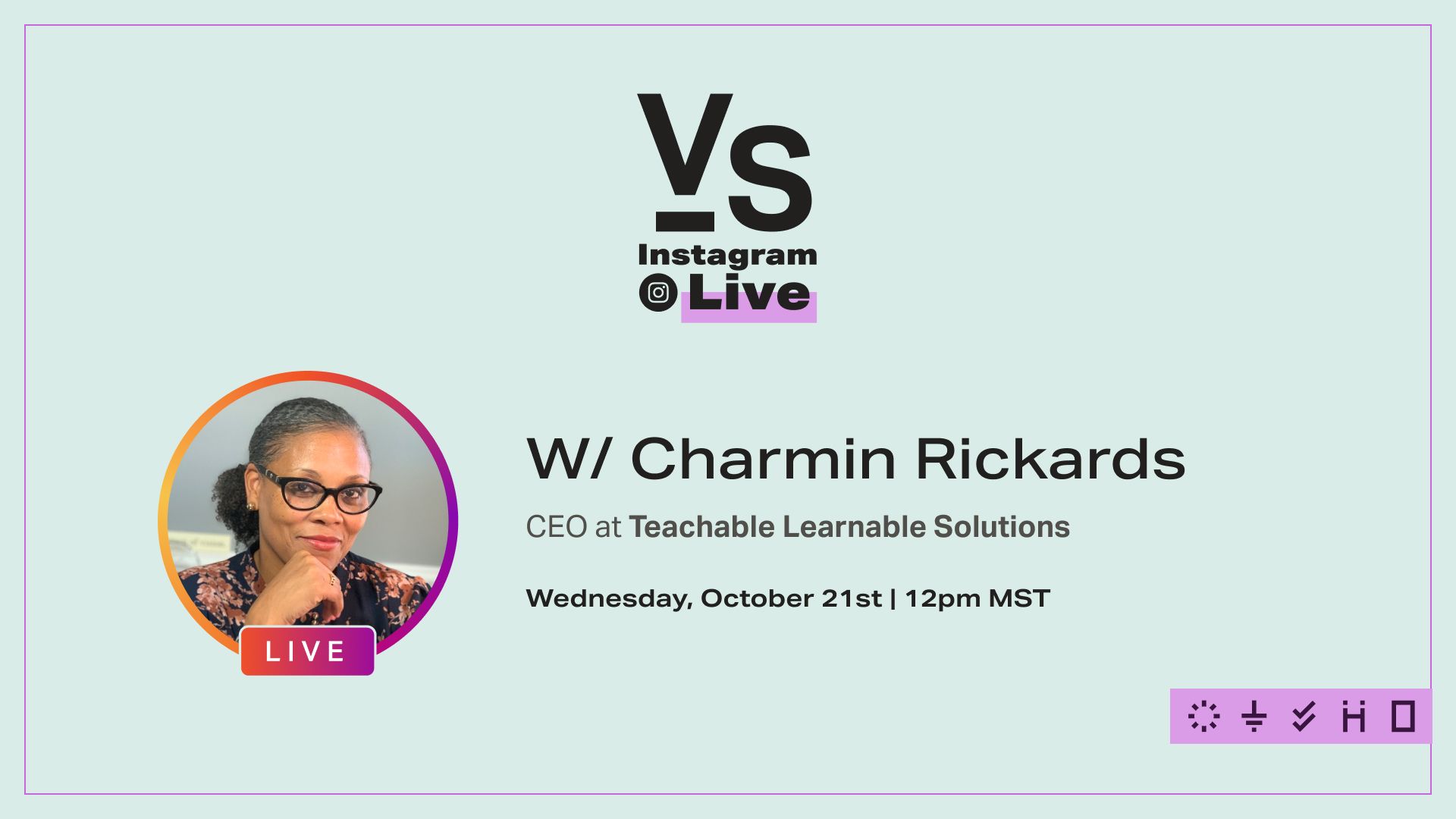 CEO at Teachable Learnable Solutions Joining us on IG Live
