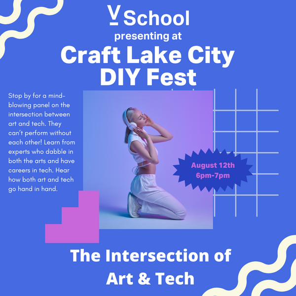 "The Intersection of Art and Tech" by V School at Craft Lake City